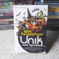 Image of 1001 Pengetahuan Unik Aneh Tapi Fakta