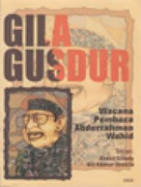 Image of Gila Gusdur Wacana Pembaca Abdurrahman Wahid