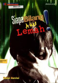 Image of Siapa Bilang Aku Lemah! (Edisi Revisi)