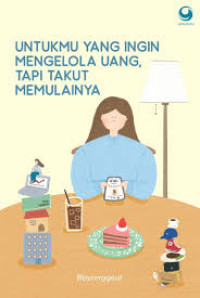 Image of Untukmu Yang Ingin Mengelola Uang, Tapi Takut Memulainya